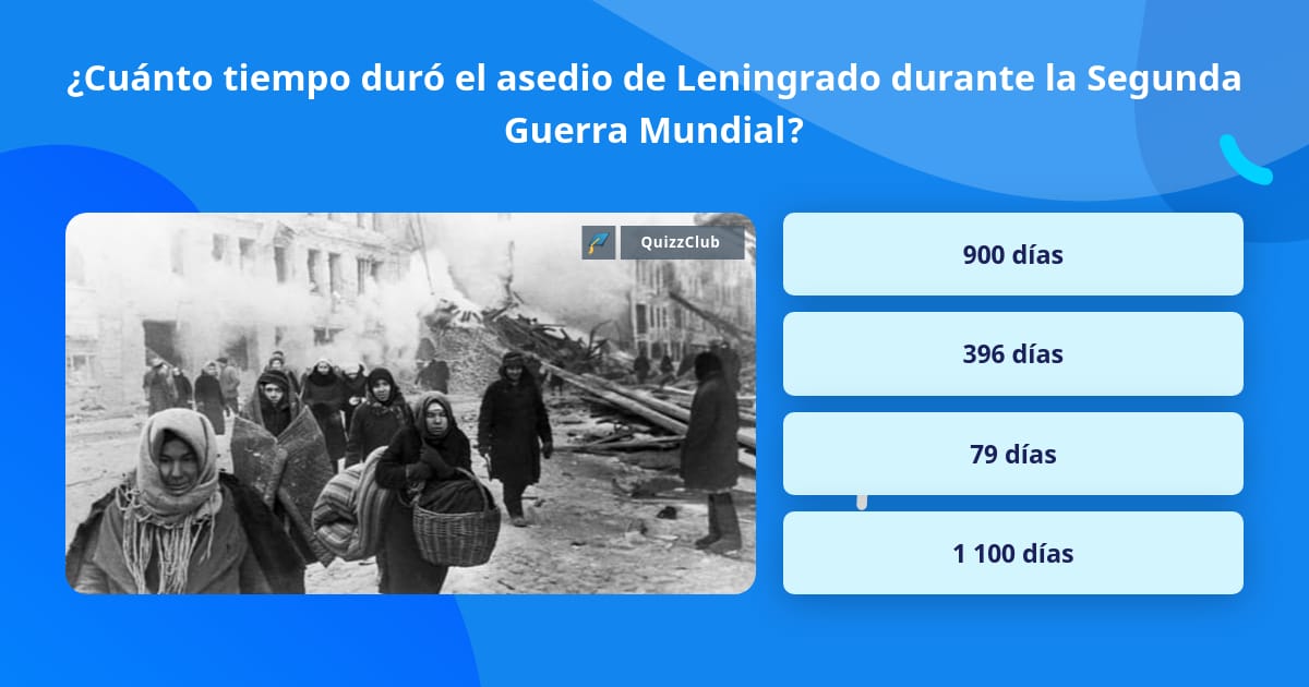 Cuánto tiempo duró el asedio de... | La respuesta de Trivia |