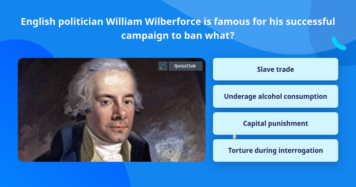 William Questions English politician William... | Trivia Questions | QuizzClub