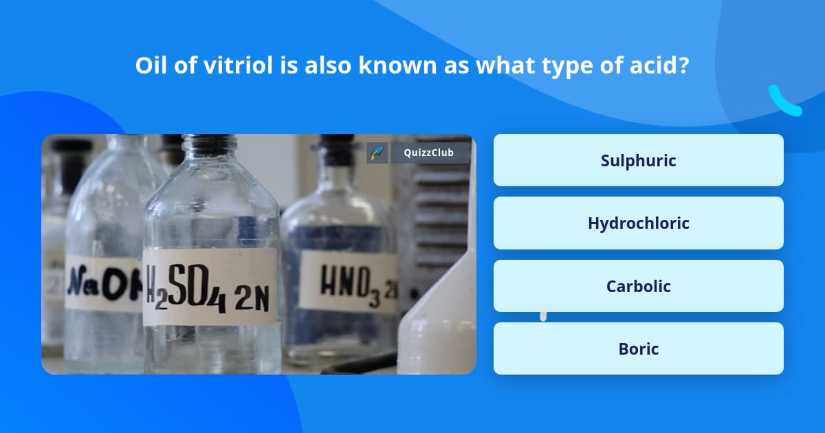 oil-of-vitriol-is-also-known-as-what-trivia-questions-quizzclub