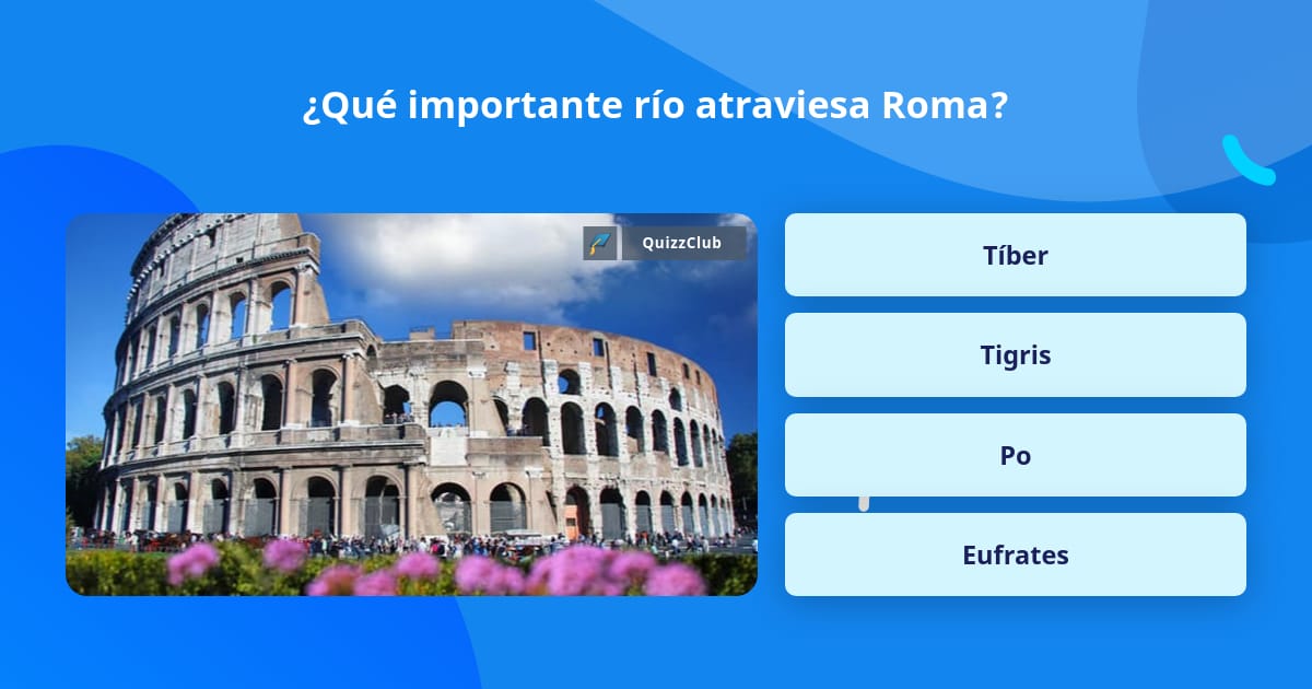 ¿Qué importante río atraviesa Roma? Las