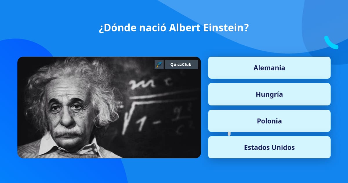 ¿dónde Nació Albert Einstein La Respuesta De Trivia Quizzclubemk 7334