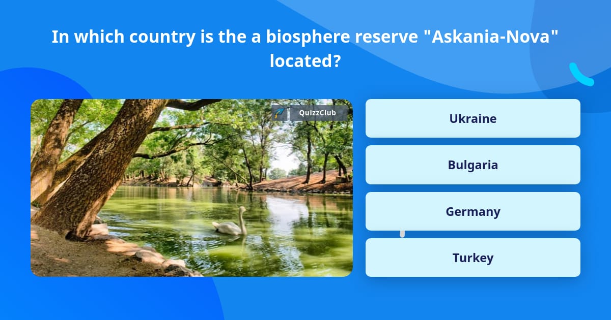 In Which Country Is The A Biosphere Trivia Answers QuizzClub