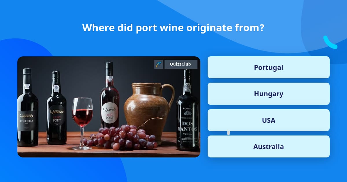 where-did-port-wine-originate-from-trivia-questions-quizzclub