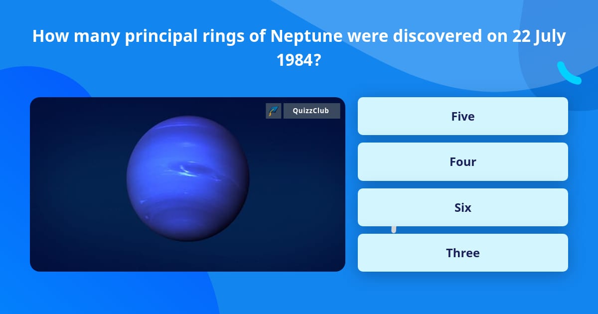 How many principal rings of Neptune... Trivia Answers