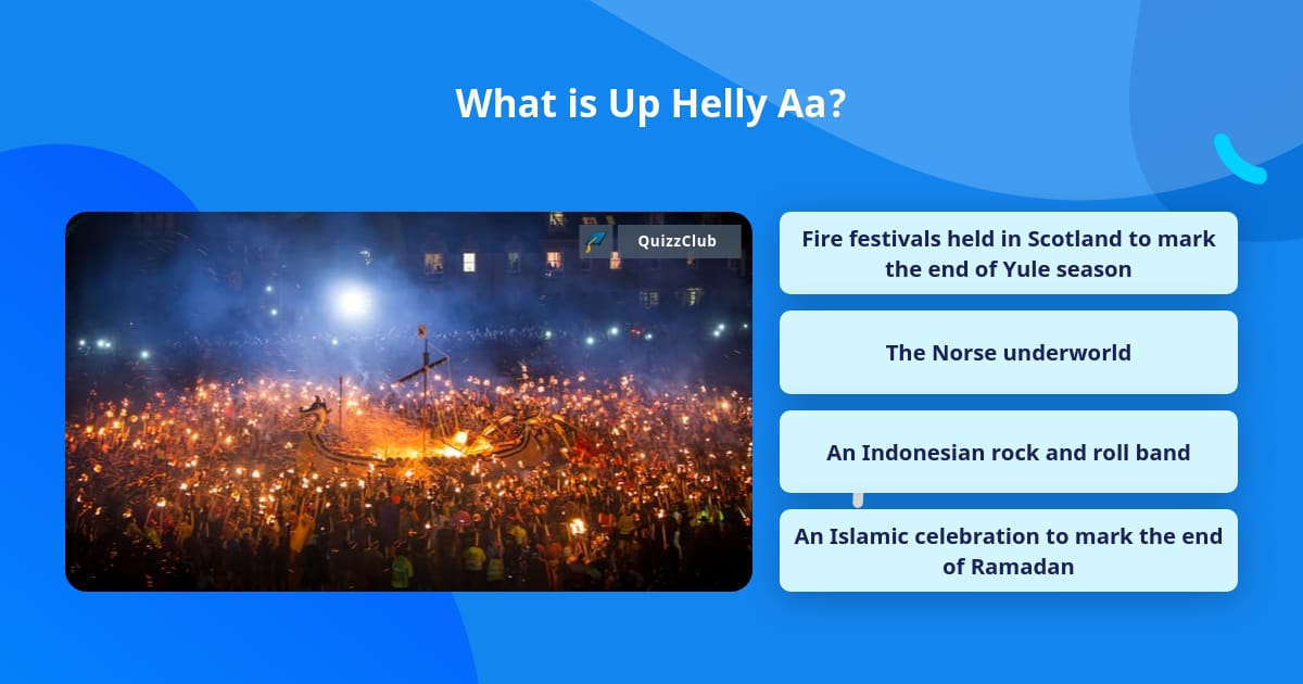What Is Up Helly Aa Trivia Questions QuizzClub