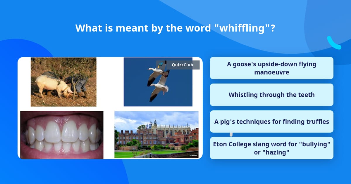 What is meant by the word "whiffling"? | Trivia Questions | QuizzClub