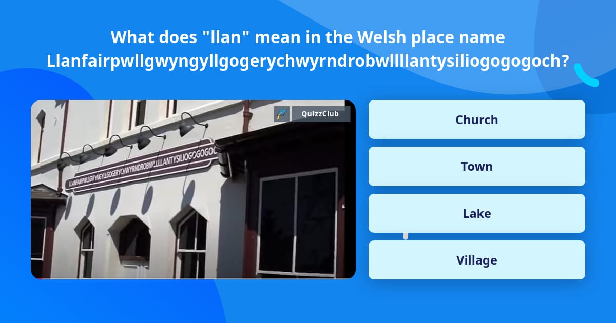What Does llan Mean In The Welsh Trivia Answers QuizzClub