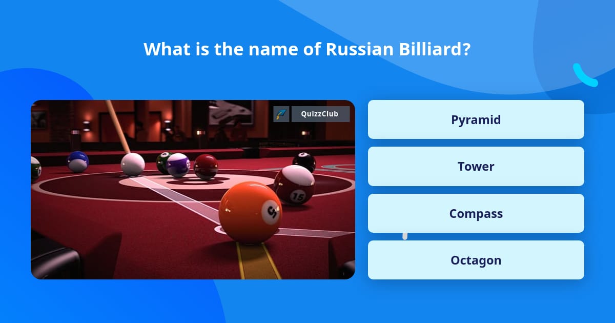 What is the name of Russian Billiard? | Trivia Questions | QuizzClub