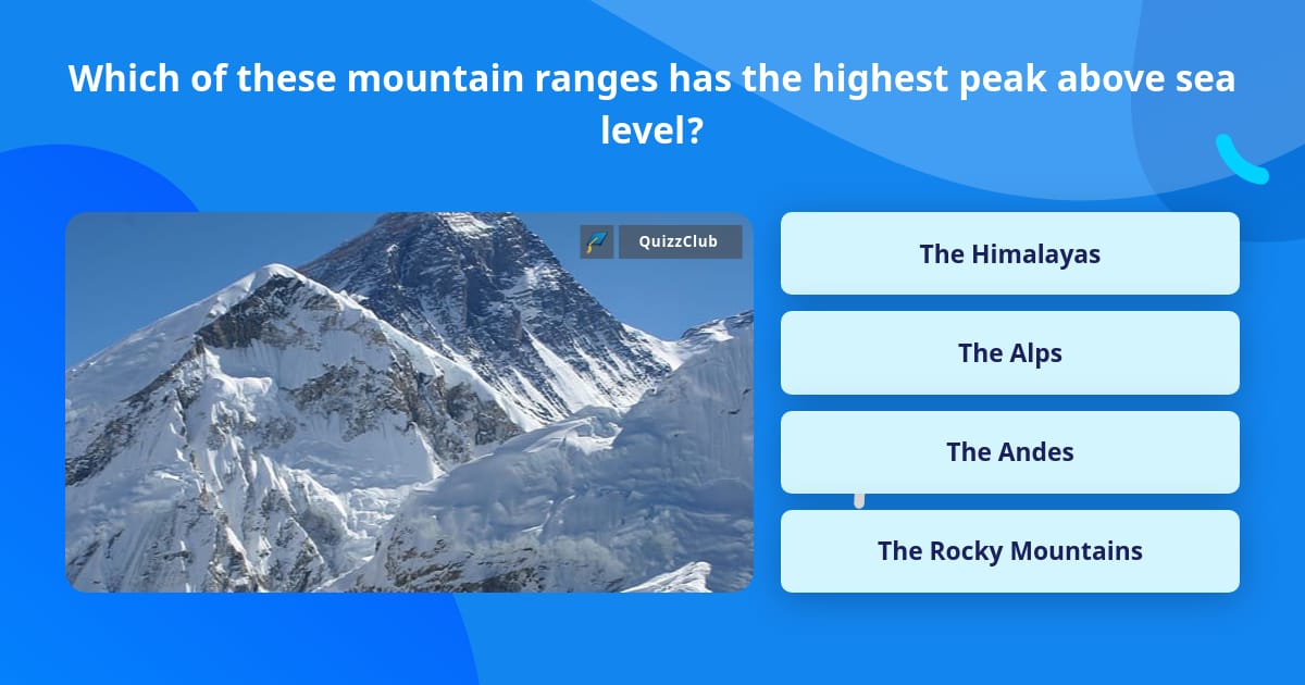 Which of these mountain ranges has... | Trivia Answers | QuizzClub