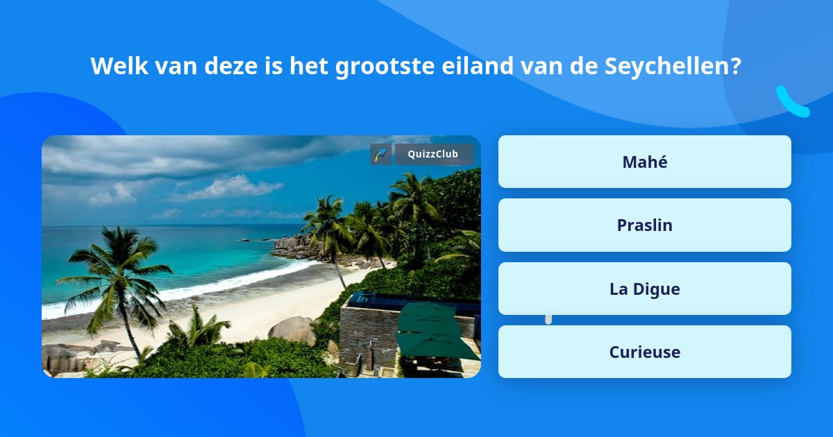 Welk van deze is het grootste eiland... Trivia Antwoorden Welk van deze is het grootste eiland... Trivia Antwoorden