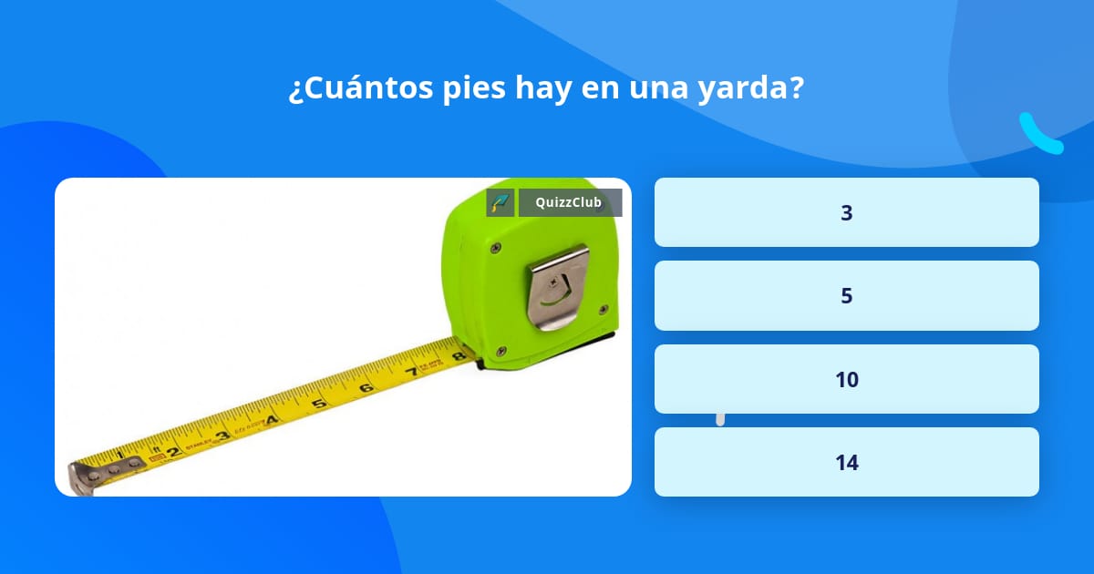 ¿Cuántos pies hay en una yarda? | La respuesta de Trivia | QuizzClub