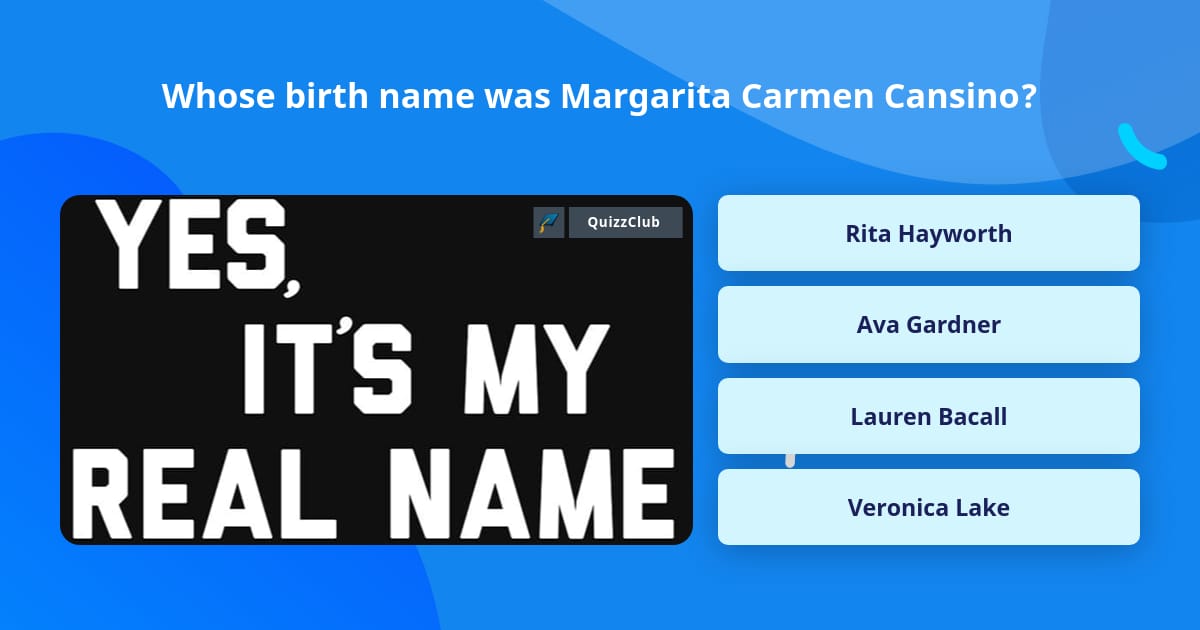 Whose birth name was Margarita... Trivia Questions