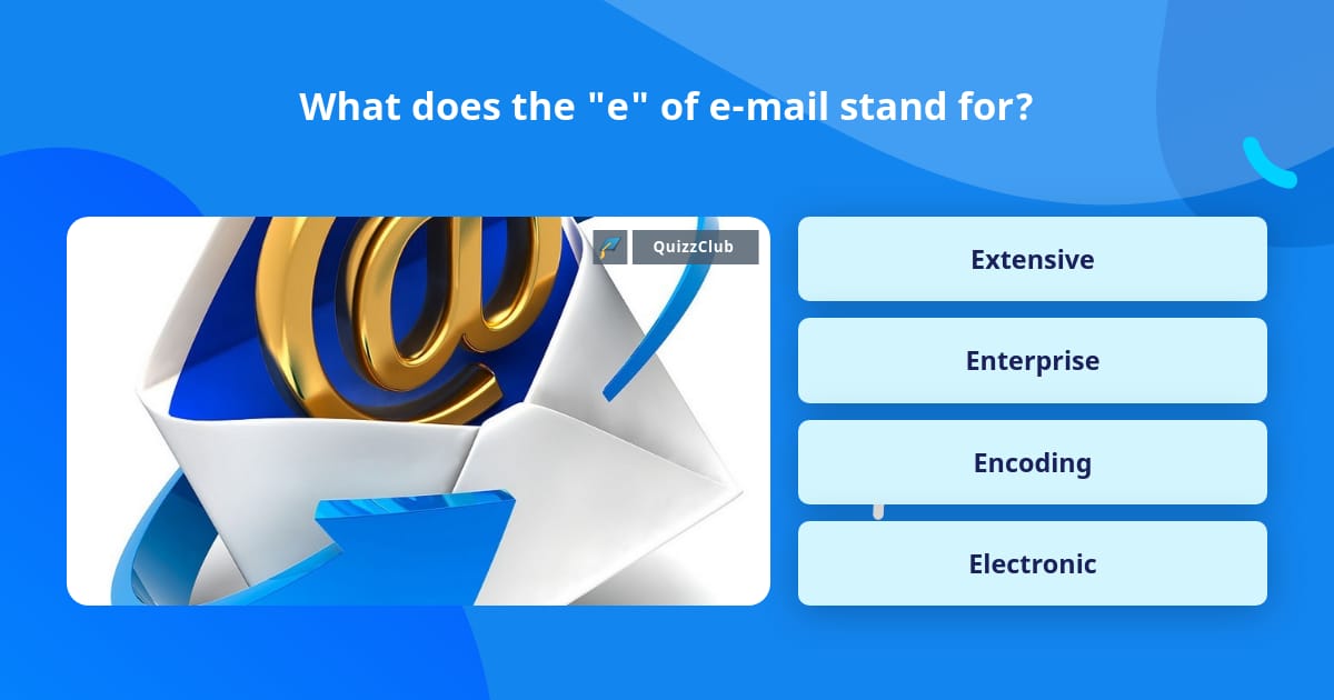 What does the "e" of email stand for? Trivia Answers