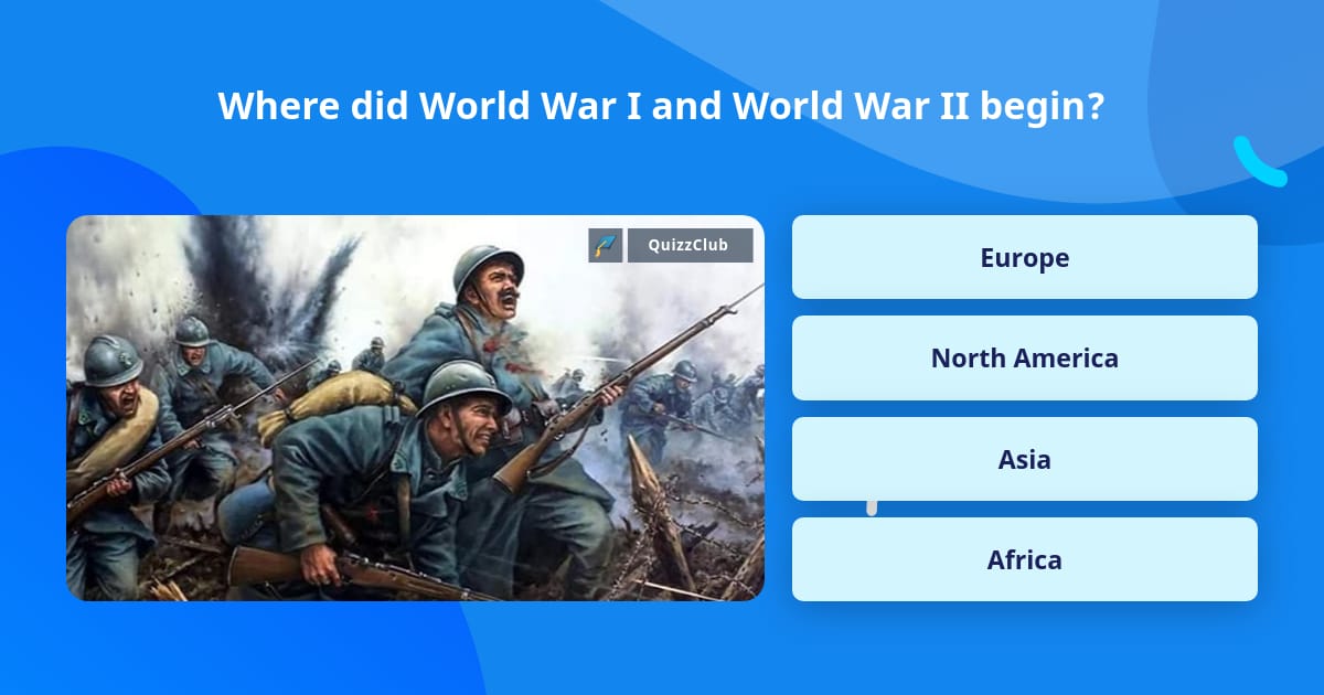 where-did-world-war-i-and-world-war-trivia-answers-quizzclub