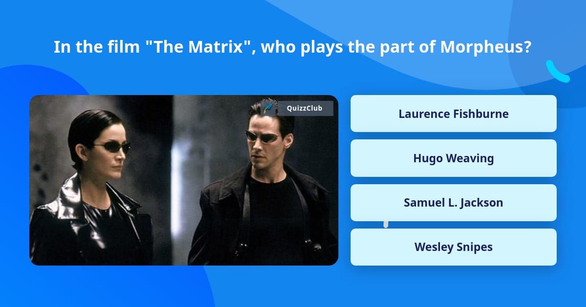 Matrix Trivia In the film