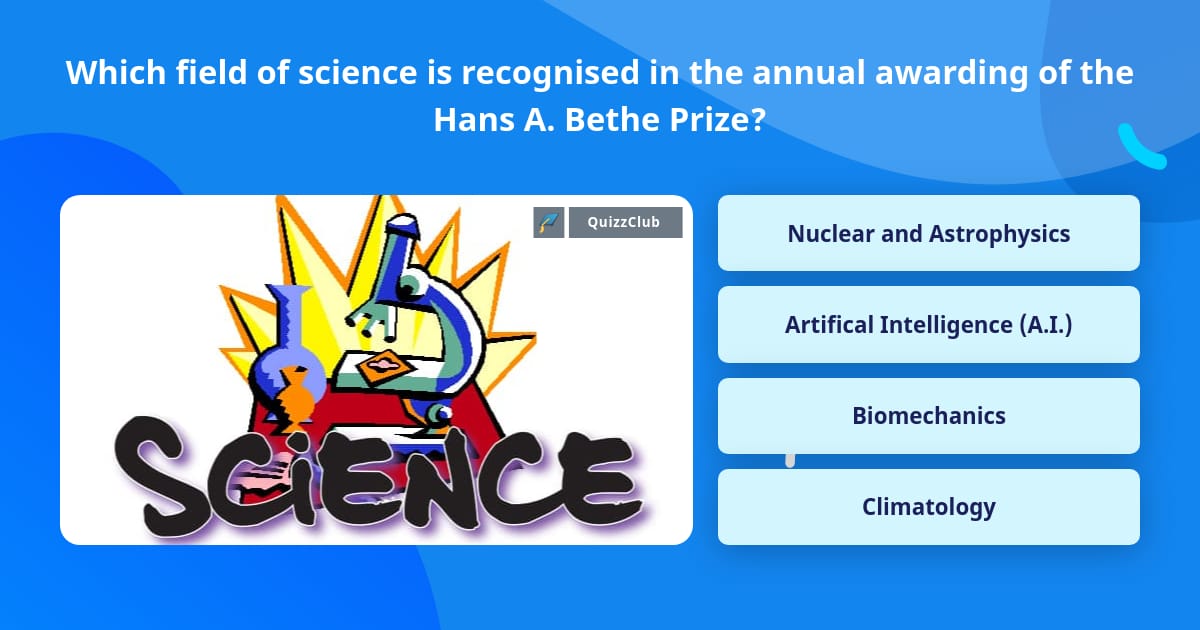 which-field-of-science-is-recognised-trivia-answers-quizzclub