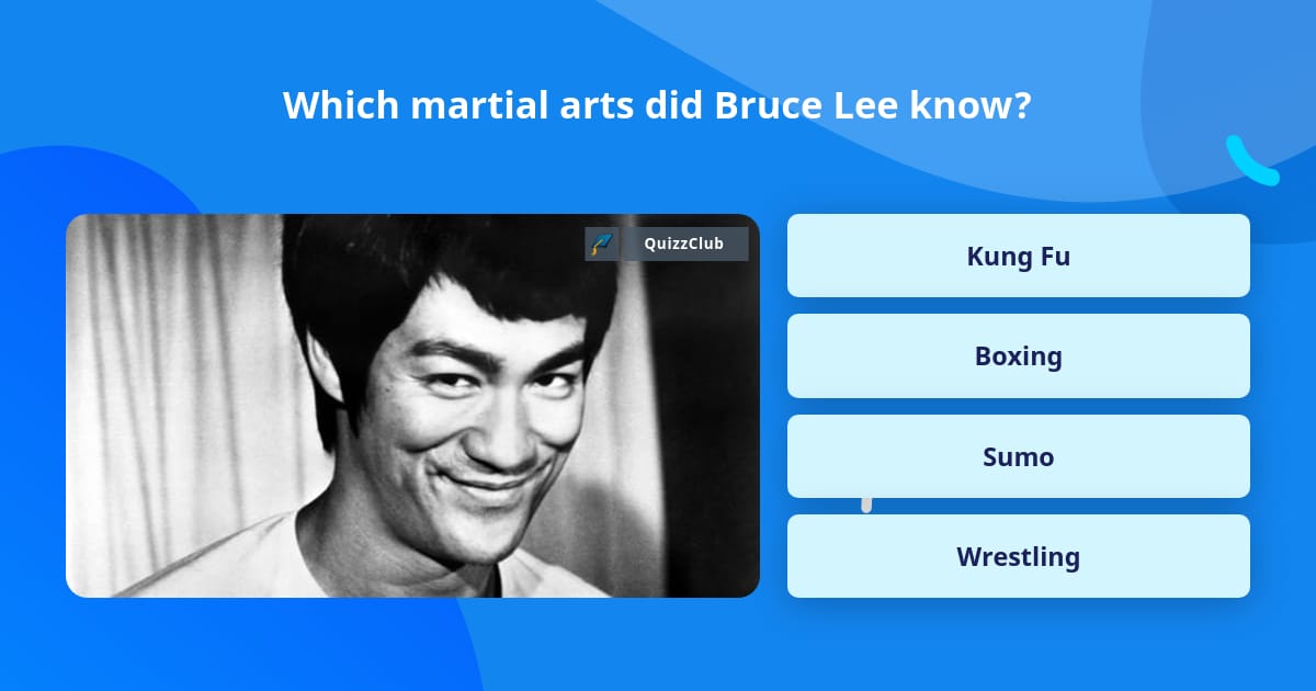 Which martial arts did Bruce Lee know? Trivia Questions