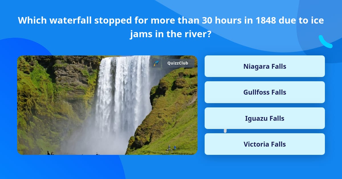 Which waterfall stopped for more... | Trivia Questions | QuizzClub
