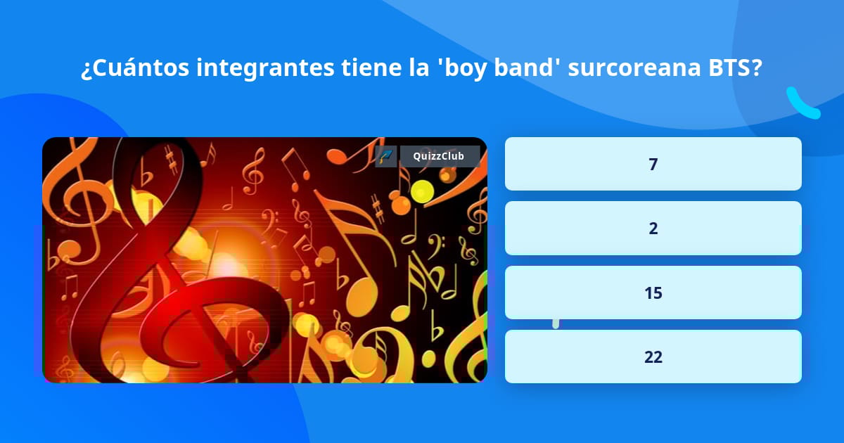 ¿Cuántos integrantes tiene la 'boy... | La respuesta de Trivia