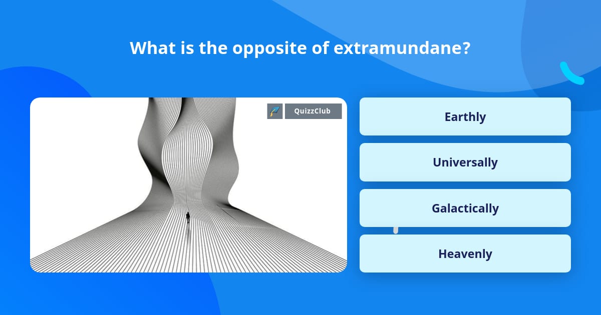 What Is The Opposite Of Extramundane