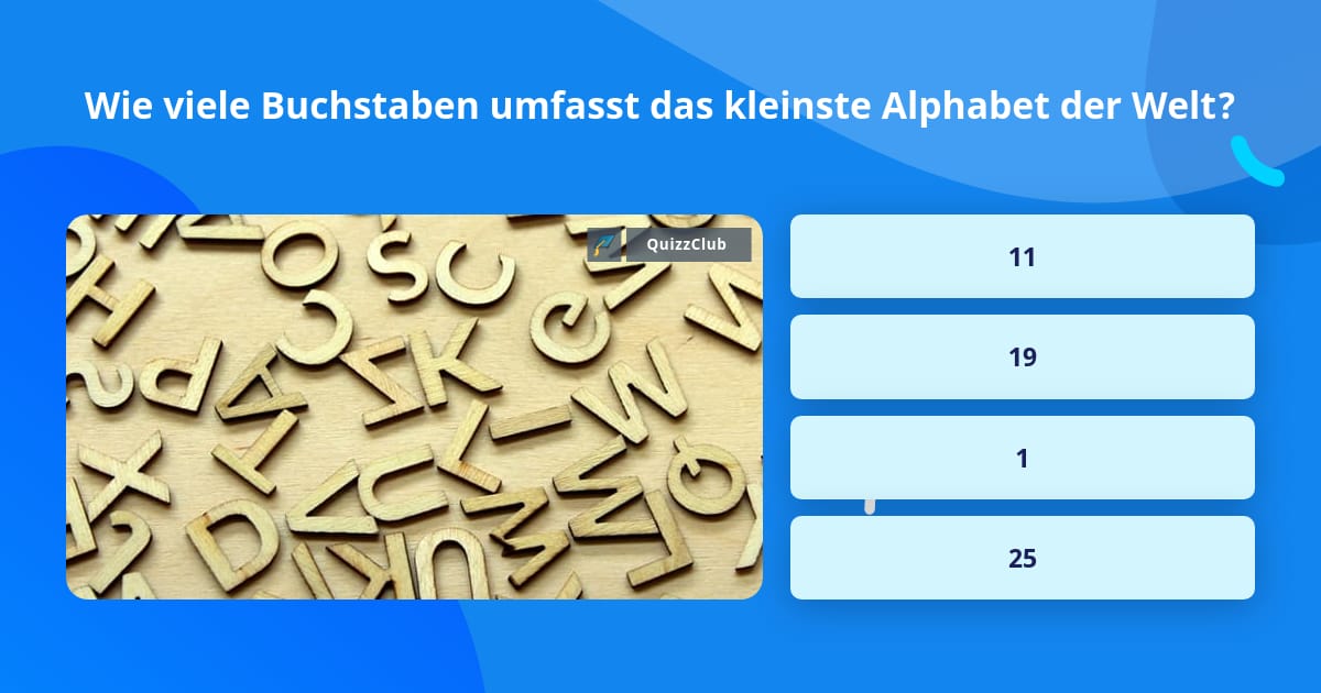 Wie viele Buchstaben umfasst das... | Quizfragen | QuizzClub