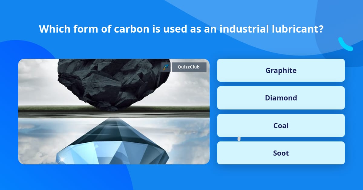 which-form-of-carbon-is-used-as-an-trivia-answers-quizzclub