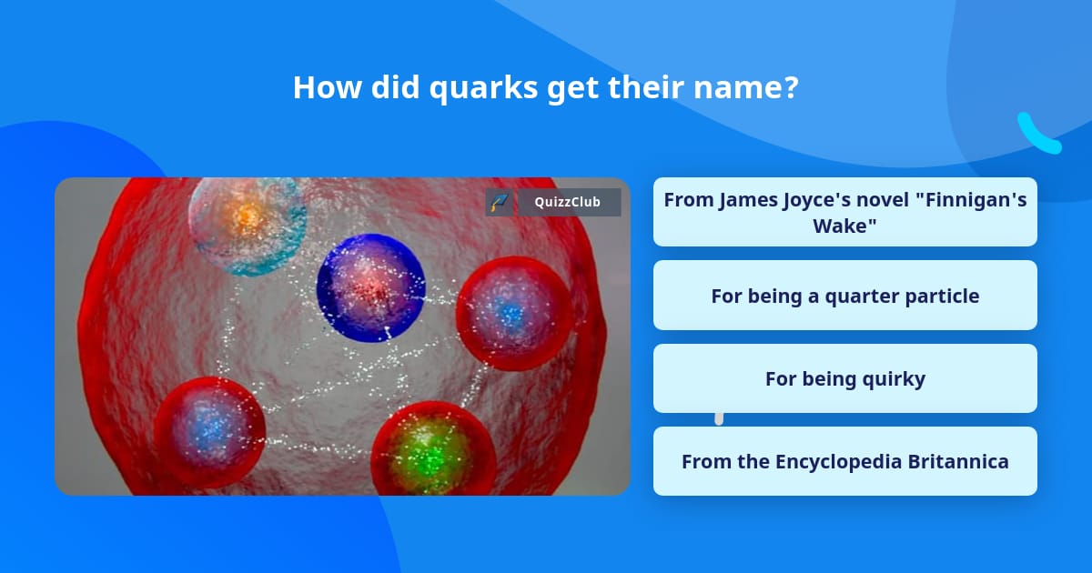 how-did-quarks-get-their-name-trivia-answers-quizzclub