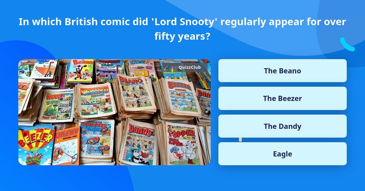 In which British comic did 'Lord... | Trivia Questions | QuizzClub