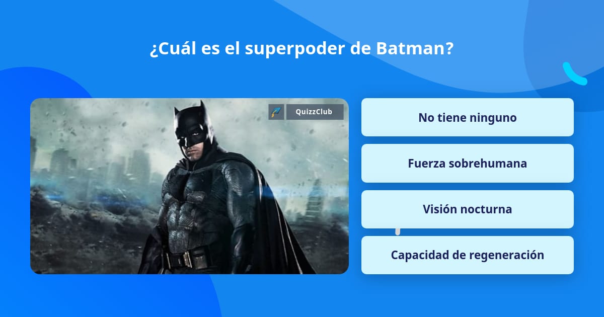 Cuál es el superpoder de Batman? | Las Preguntas Trivia | QuizzClub