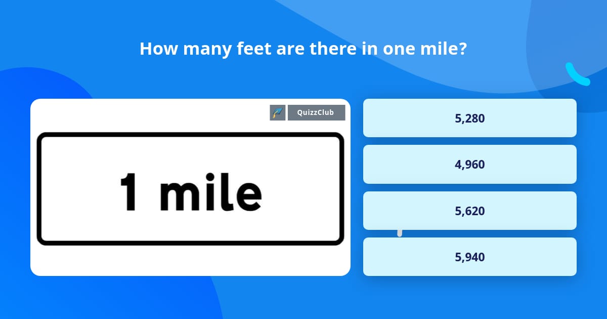 how-many-feet-are-there-in-one-mile-trivia-questions-quizzclub