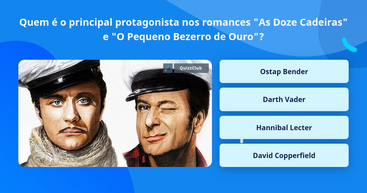 Quem é o principal protagonista nos... | Respostas Triviais