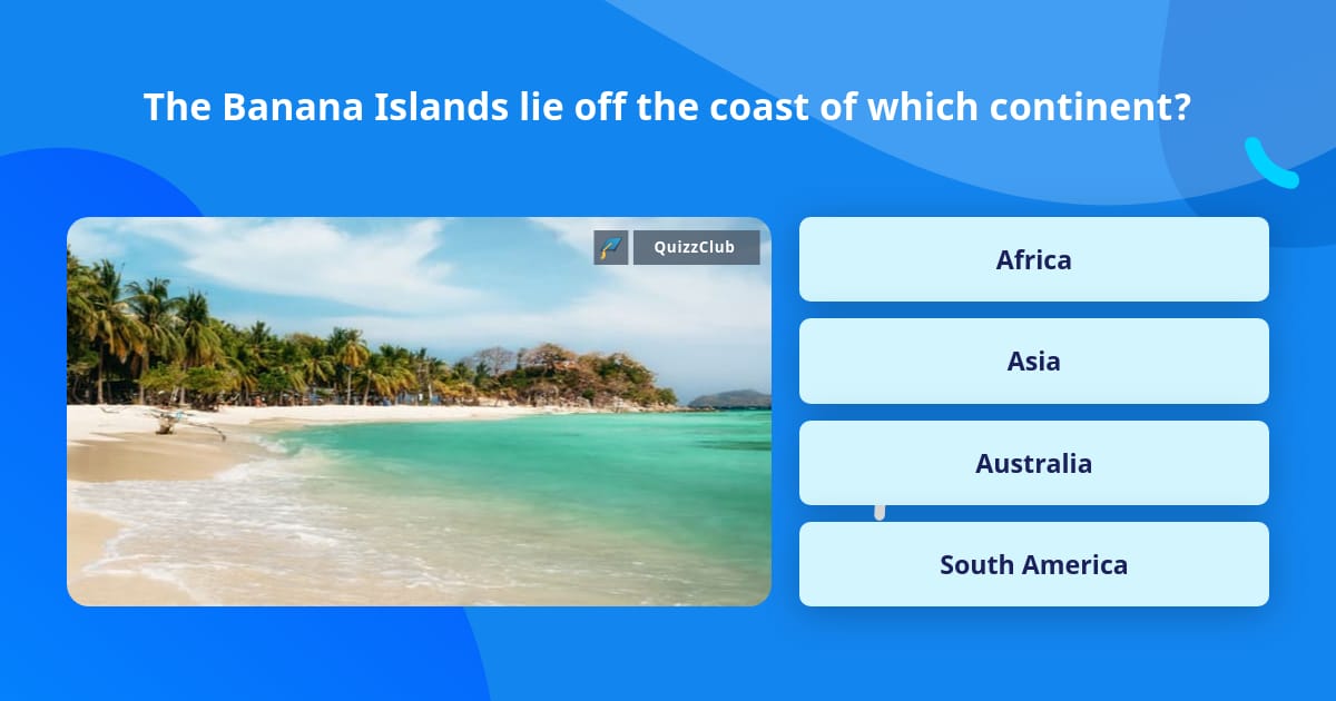 The Banana Islands lie off the coast... Trivia Questions