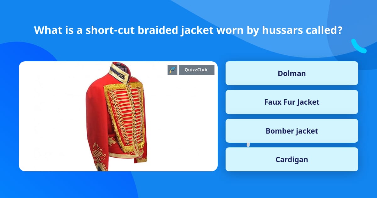 What is a short-cut braided jacket... | Trivia Answers | QuizzClub