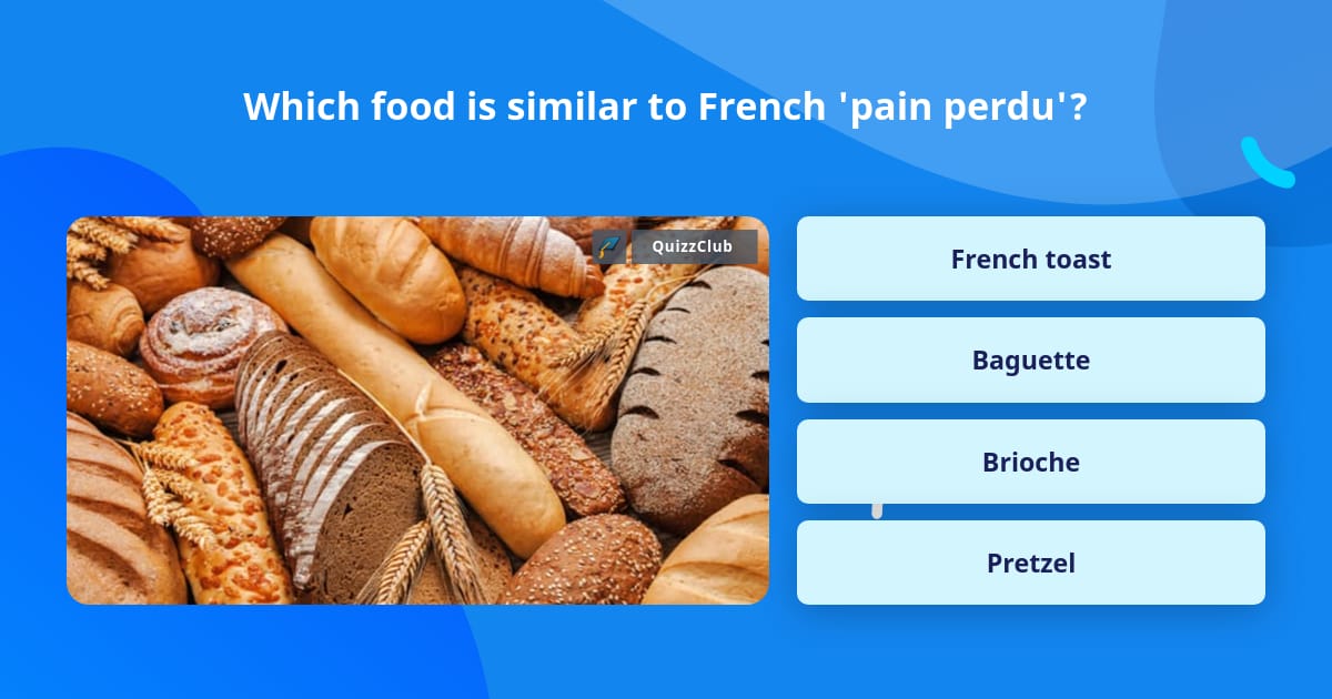 which-food-is-similar-to-french-trivia-answers-quizzclub