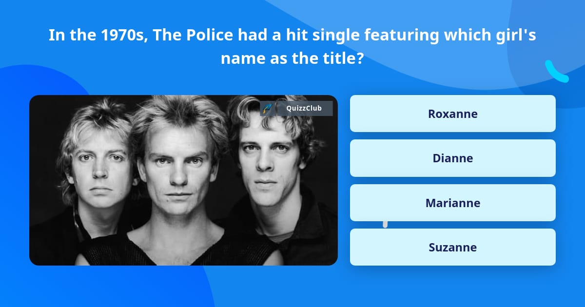 Police Trivia In the 1970s, The Police had a hit... | Trivia Answers | QuizzClub