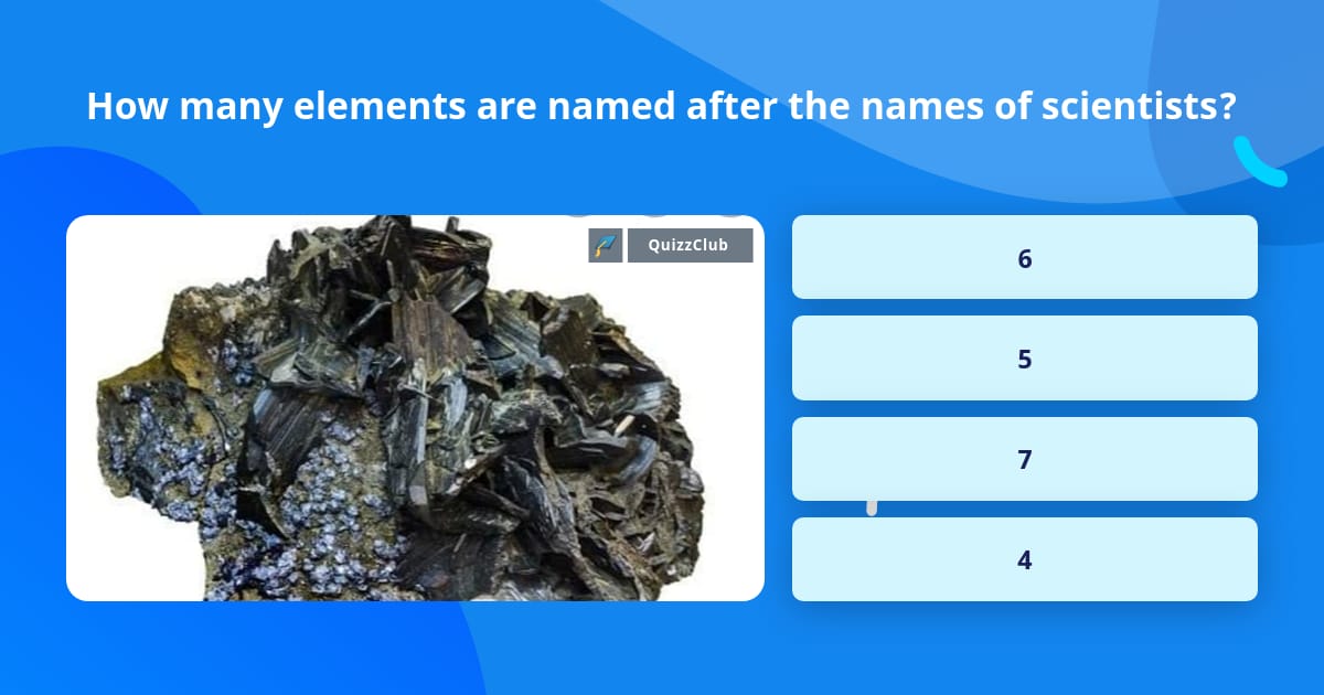 how-many-elements-are-named-after-trivia-answers-quizzclub