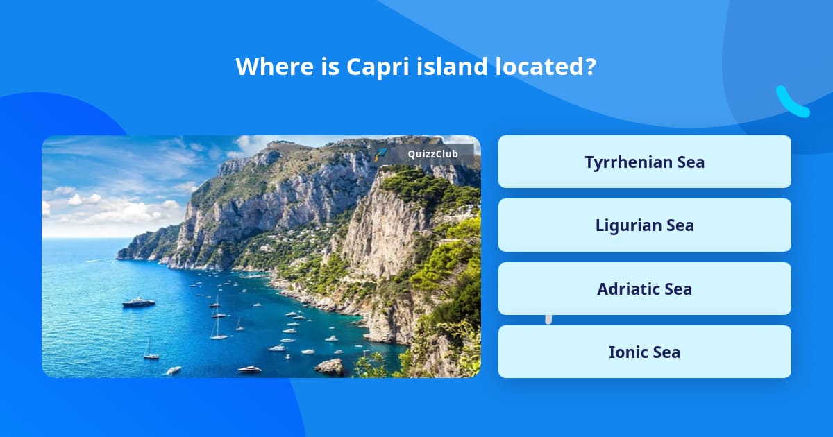 Where is Capri island located? | Trivia Questions | QuizzClub