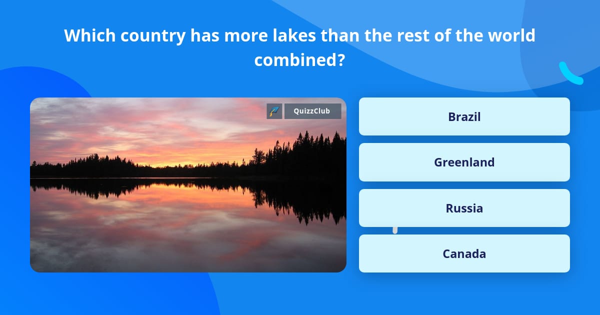 which-country-has-more-lakes-than-trivia-questions-quizzclub