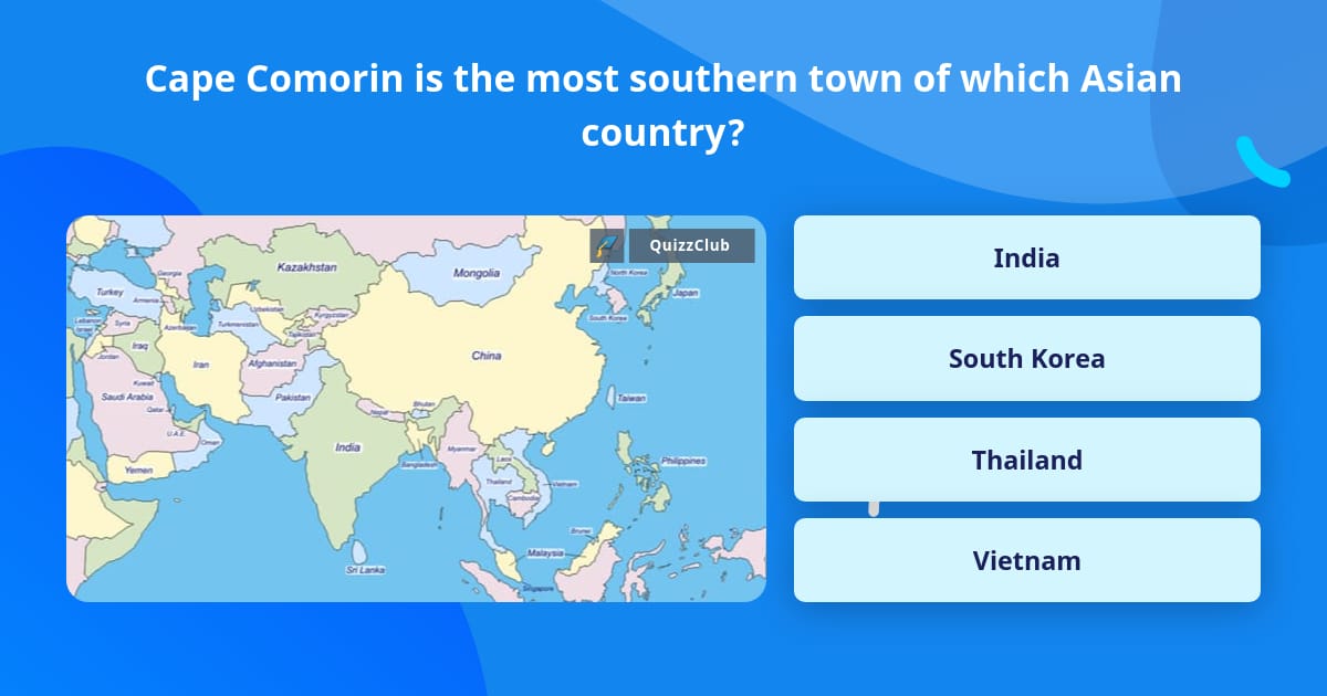 Southern Trivia Cape Comorin is the most southern... | Trivia Questions | QuizzClub