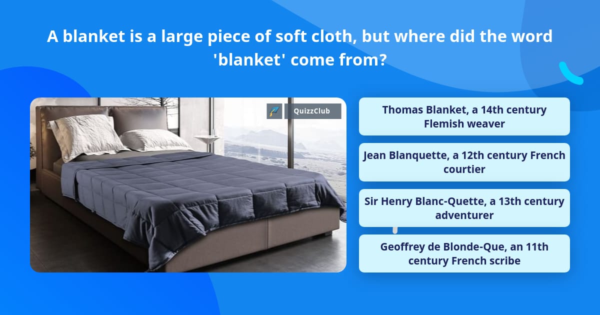 a-blanket-is-a-large-piece-of-soft-trivia-questions-quizzclub