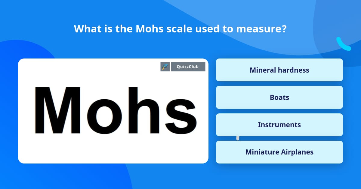 what-is-the-mohs-scale-used-to-measure-trivia-answers-quizzclub