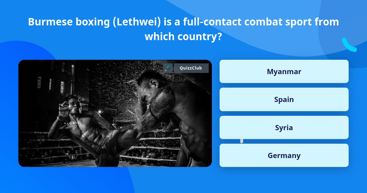 Burmese boxing (Lethwei) is a... | Trivia Answers | QuizzClub