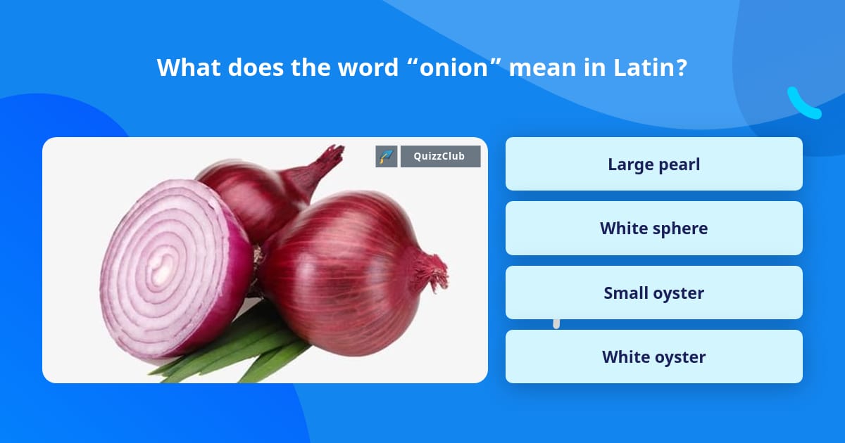 what-does-the-word-onion-mean-in-trivia-answers-quizzclub