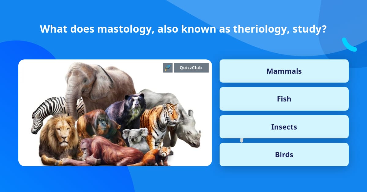 What does mastology, also known as... | Trivia Questions | QuizzClub