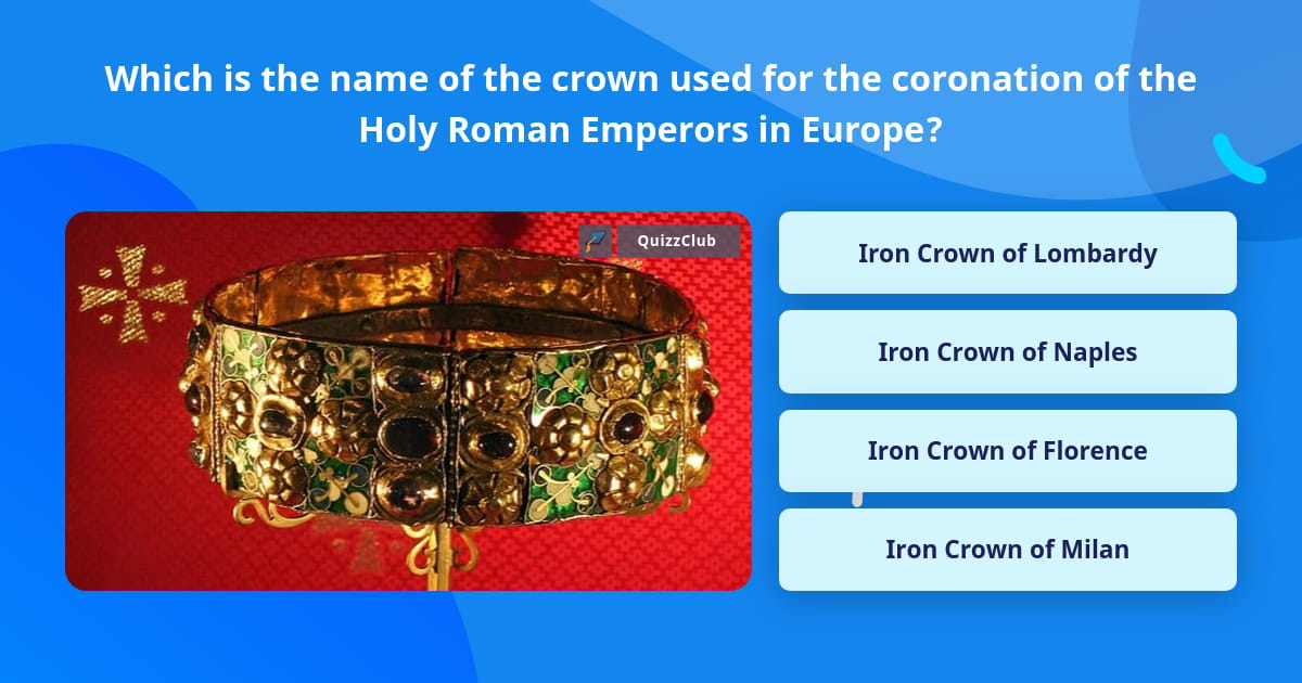 Which is the name of the crown used... | Trivia Answers | QuizzClub