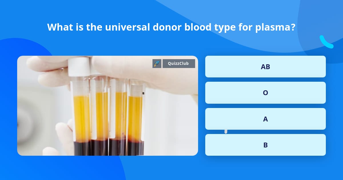 what-is-the-universal-donor-blood-trivia-answers-quizzclub