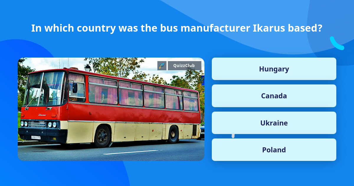 In which country was the bus... | Trivia Questions | QuizzClub