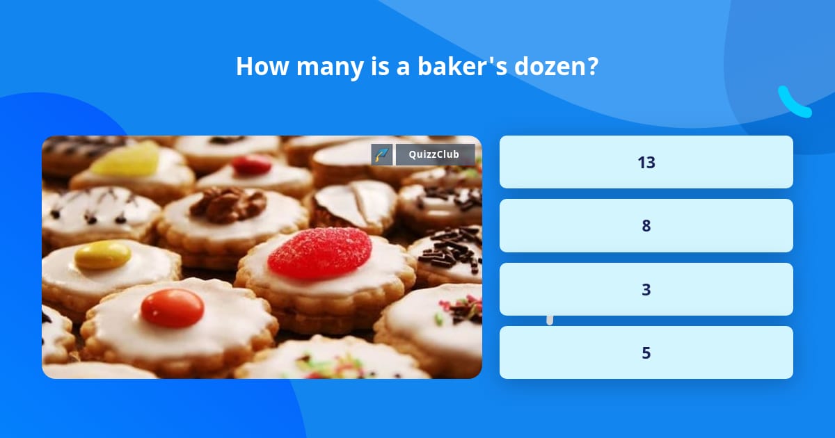 How Many Is A Baker s Dozen Trivia Answers QuizzClub