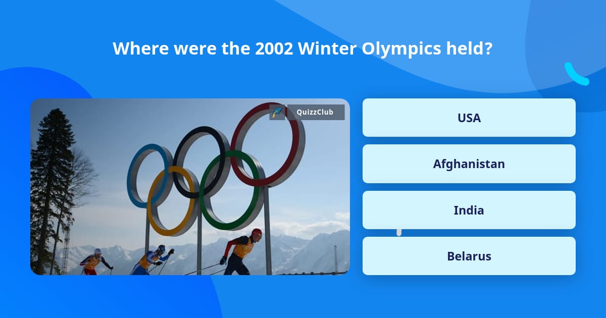 Where were the 2002 Winter Olympics... Trivia Answers