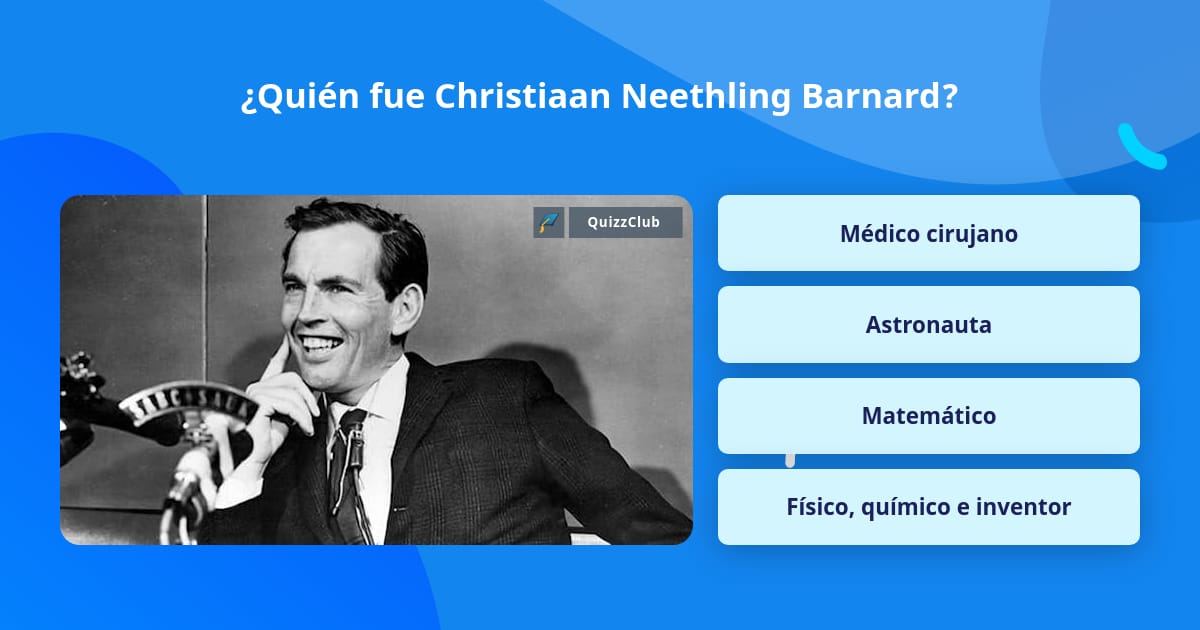 ¿Quién fue Christiaan Neethling Barnard? | Las Preguntas Trivia
